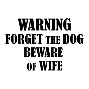 Warning-forget-the-dog-beware-of-wife-dekal