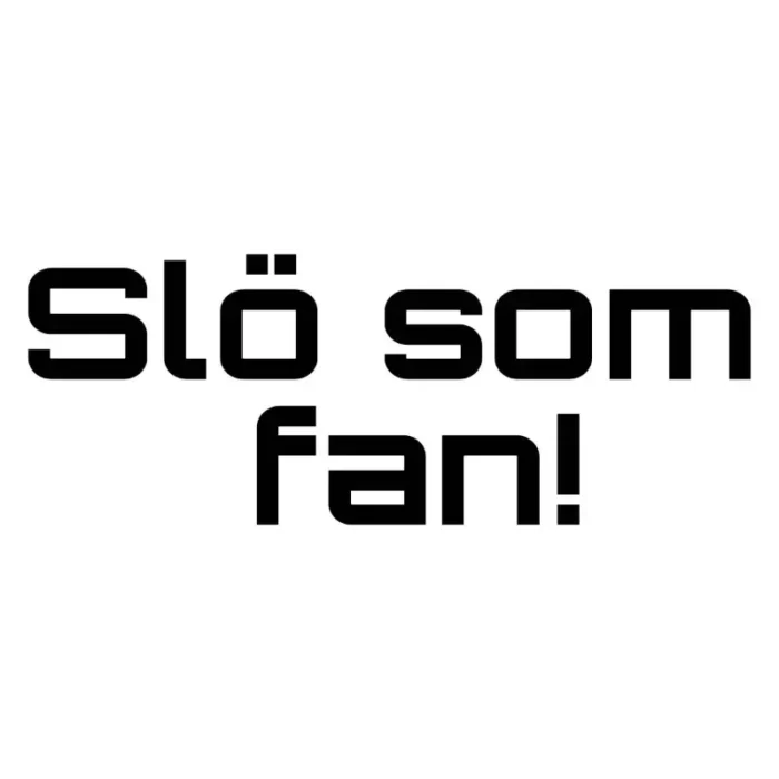 Slö-som-fan-dekal